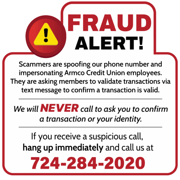 Scammers are spoofing our phone number and<br />
impersonating Armco Credit Union employees.<br />
They are asking members to validate transactions via<br />
text message to confirm a transaction is valid.