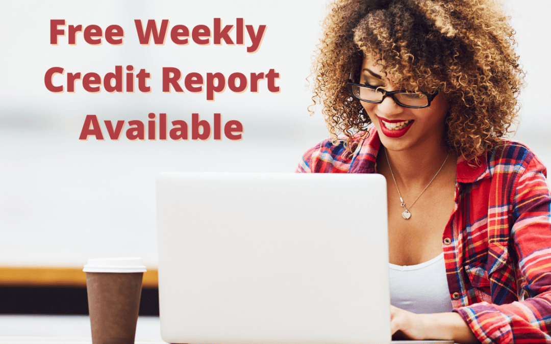 Free Credit Reports Available Weekly