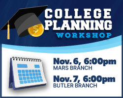 College Planning Workshop - Nov. 6 at our Mars Branch and Nov. 7 at our Butler Branch.